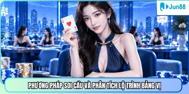 Phương pháp soi cầu và phân tích lộ trình bảng vị
