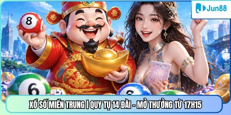 Xổ Số Miền Trung | Quy Tụ 14 Đài - Mở Thưởng Từ 17h15